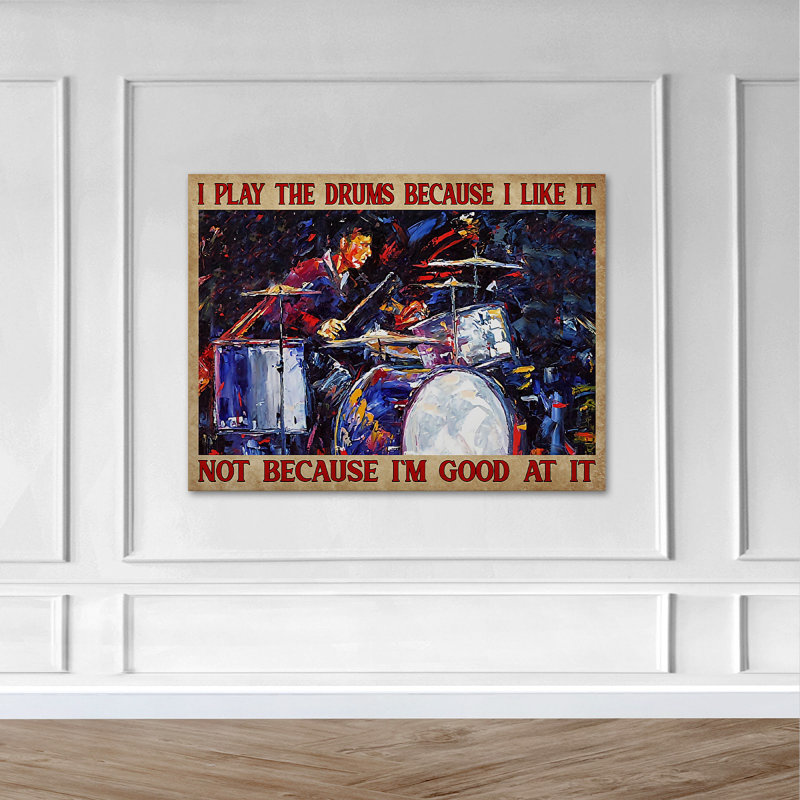 «Man Play Drums On», «I Play The Drums Parce I Like It», reproduction d'art graphique sur toile tendue