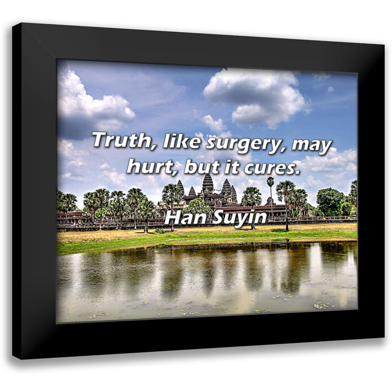 Han Suyin Quote: Truth, like surgery, may hurt, but it cures.