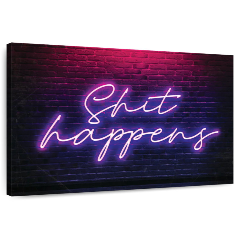 Shit Happens Neon, H 20 po x l 30 po