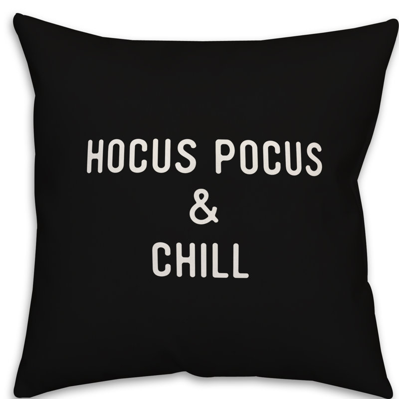  Hocus Pocus and Chill Throw Pillow, Indoor Use Only, 16" x 16"