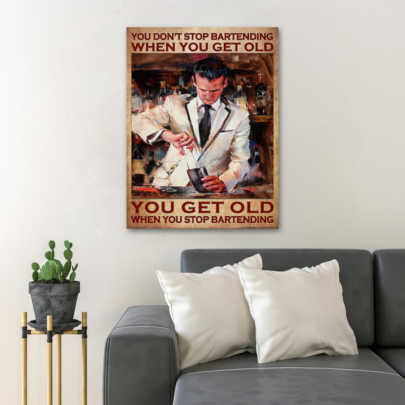 «Bartender Man - You Don't Stop Bartendant When You Get Old», toile tendue avec châssis, H 14 po x l 11 po x P 2 po