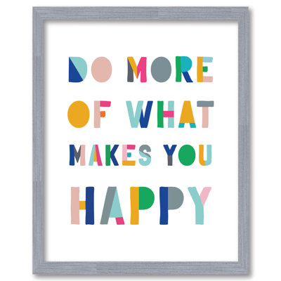 Do More Of What Makes You Happy 16x20 Framed Board