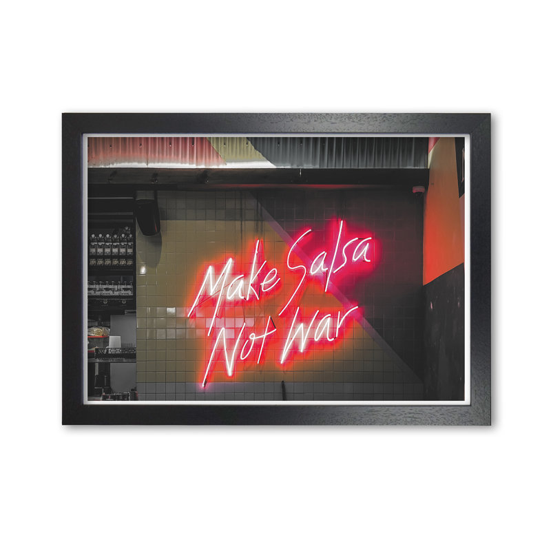 Make Salsa Not War - Print, Black Grain Frame, 42 cm H x 30 cm W x 5 cm D