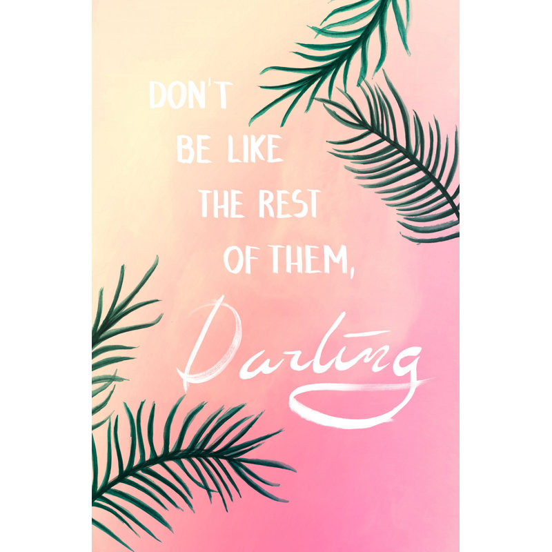 «Don't Be Like the Rest of Them III» par Marmont Hill, reproduction d'art textuel sur toile, H 45 po x l 30 po x P 1,5 po