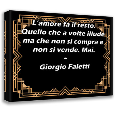 Toile tendue avec châssis ArtsyQuotes par Giorgio Faletti: «L’amore fa il resto. Quello che a volte illude ma che non si compra e non si vende. Mai.
