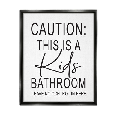 " Kids Bathroom No Control Casual Bathroom Sign "