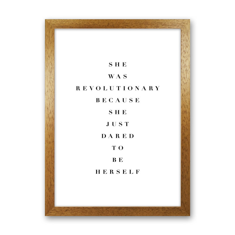 She Was Revolutionary - Print, Oak Frame, 34cm H x 25cm W x 3cm D