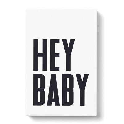 Hey Baby - Wrapped Canvas Print