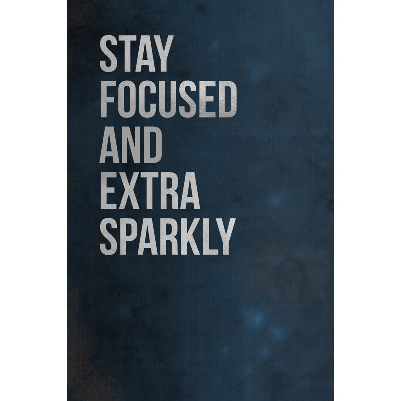 Reproduction d’art textuel sur toile tendue « stay concentrant and extra scintillant », H 12 po x l 8 po x P 1,5 po
