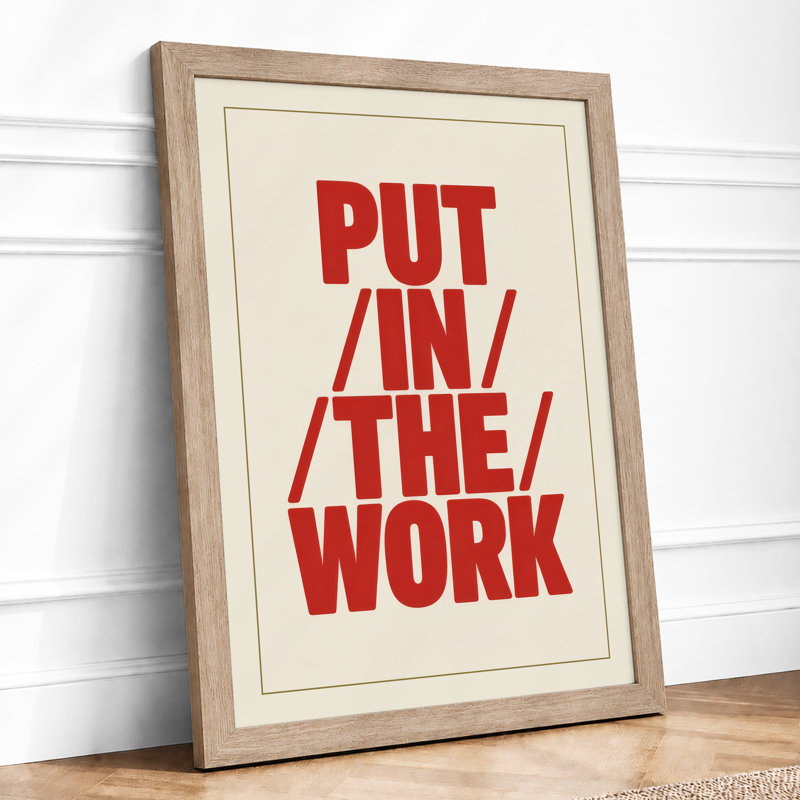 Put In The Work Typography - Framed Print, A3 - 42.0 x 29.7 cm, Oak