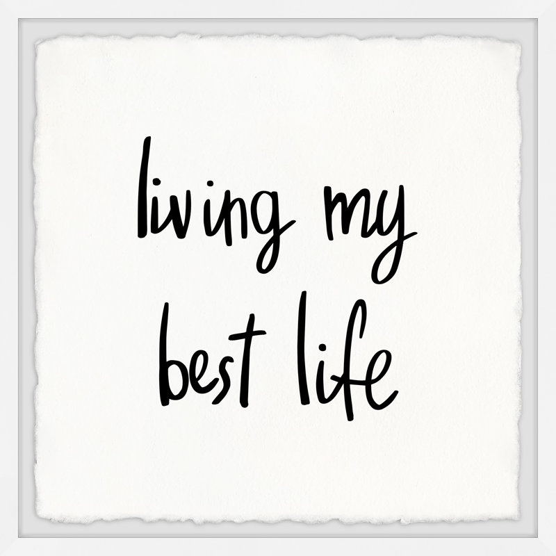 Living My Best Life by Marmont Hill - Single Picture Frame Painting, 61cm H x 61cm W x 3.81cm D