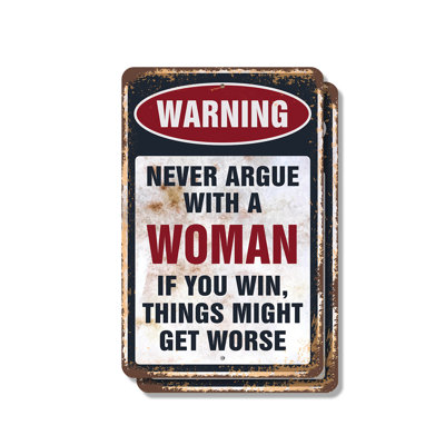 Warning Never Argue with a Woman (2 Pack) 8 Inch x 12 Inch Plastic Sign