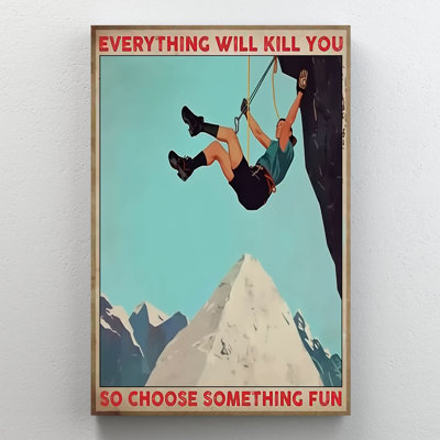 Art mural en toile «It's Will Kill You Rock Climber» - Décoration de salon, de chambre à coucher ou de bureau