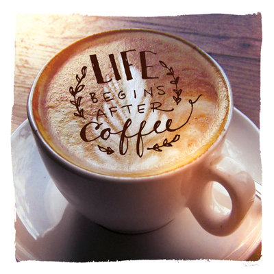 " Life Begins After Coffee " by Sue Schlabach