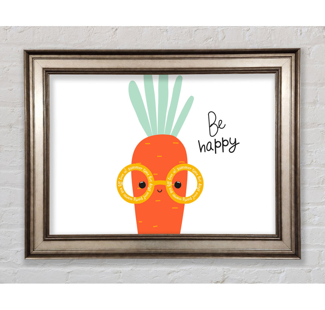 Be Happy Carrot - Einzelner Bilderrahmen Kunstdrucke