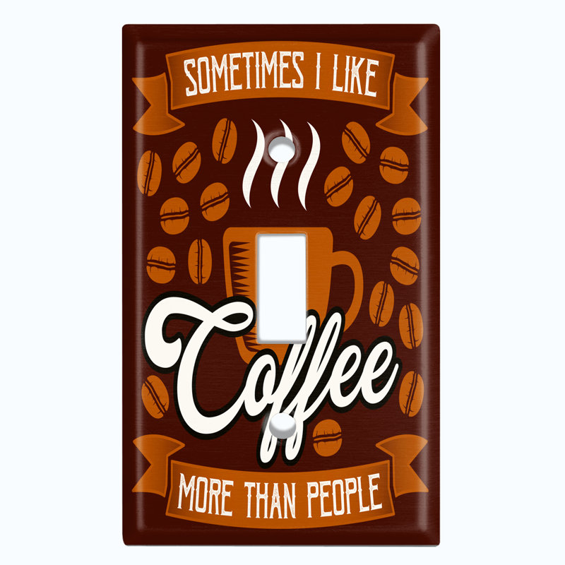 Plaque murale à interrupteur à bascule 1-fois parfois «I Like Coffee More Than People»