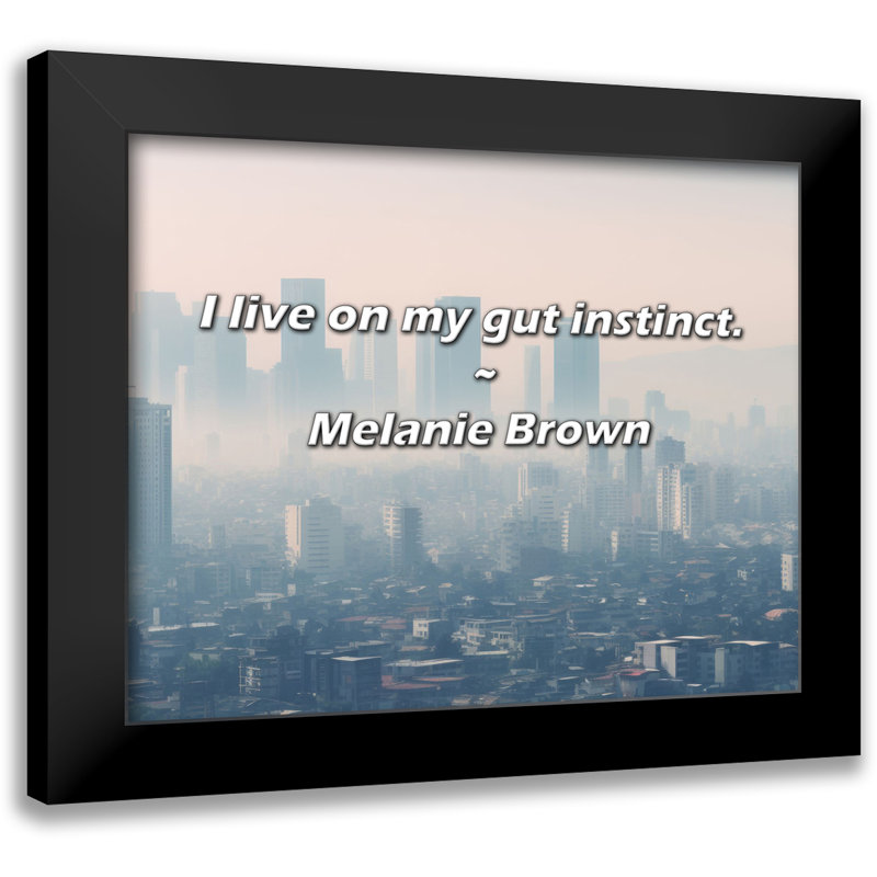 Melanie Brown Citation: Je vis sur mon instinct.