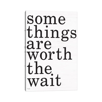 Worth The Wait by Jaxn Blvd. - Print on Canvas