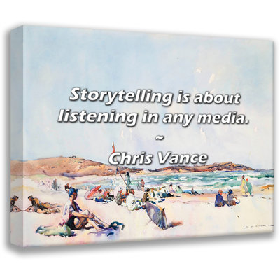 Artsy Quote "Storytelling is about listening in any media." By Chris Vance Gallery Wrapped Canvas