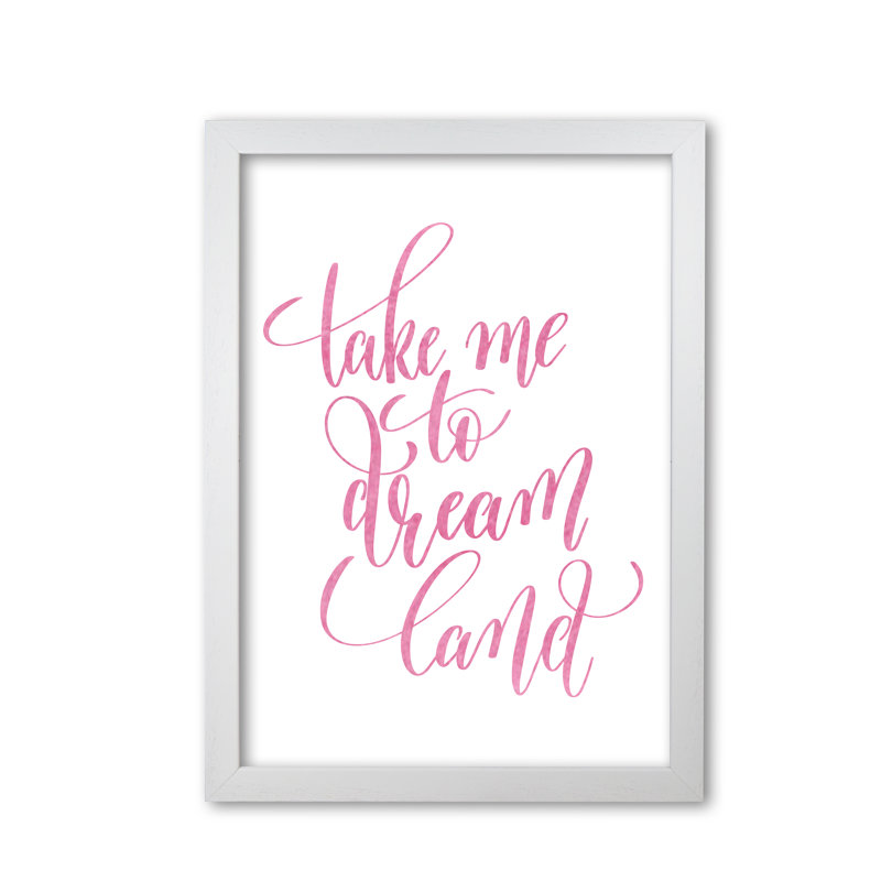 Take Me To Dreamland - Print, White Grain Frame, 42 cm H x 30 cm W x 5 cm D