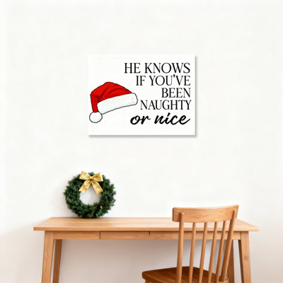 «Santa Hat He Knows If Youve Got Naughty Or Nice», reproduction d'art sur toile tendue sur toile, ensemble de 1