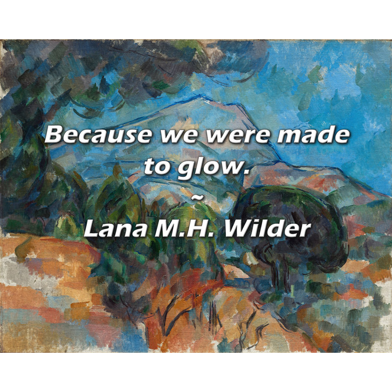 Lana M.H. Citation de Wilder: Parce que nous avons été faits pour briller.