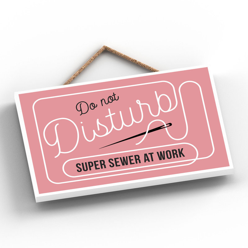 Do Not Disturb Sewer - Print on MDF, 12cm H x 18.5cm W x 0.9cm D