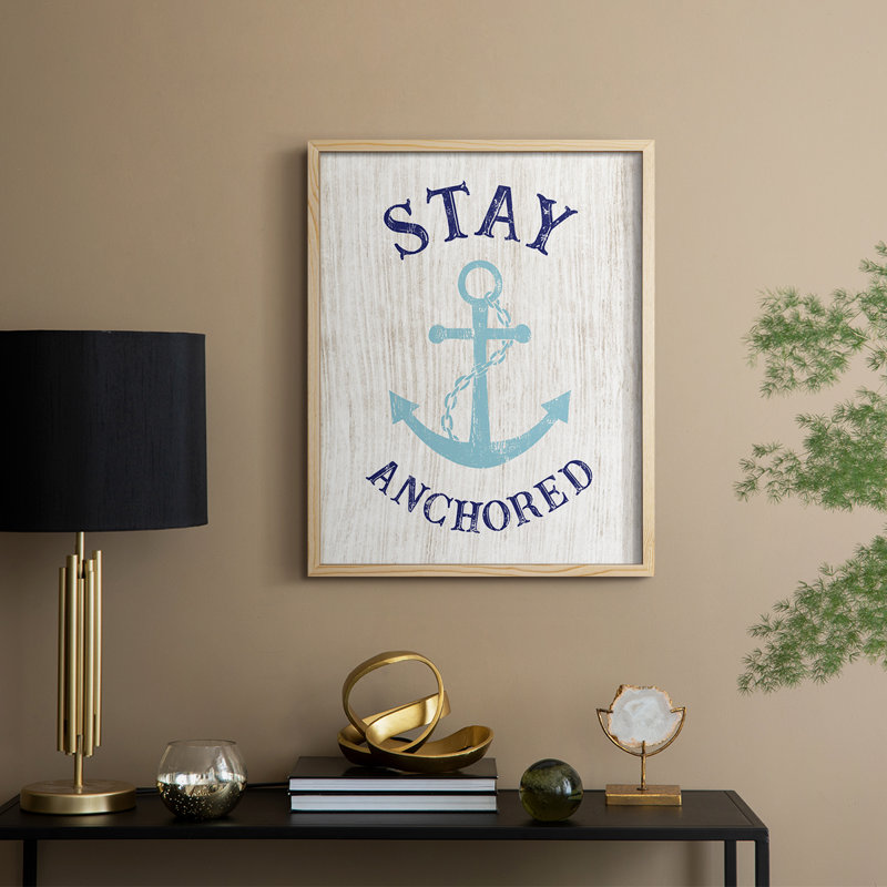 «Stay Anchored», reproduction encadrée - bois massif, H 11 po x l 9 po, Naturel