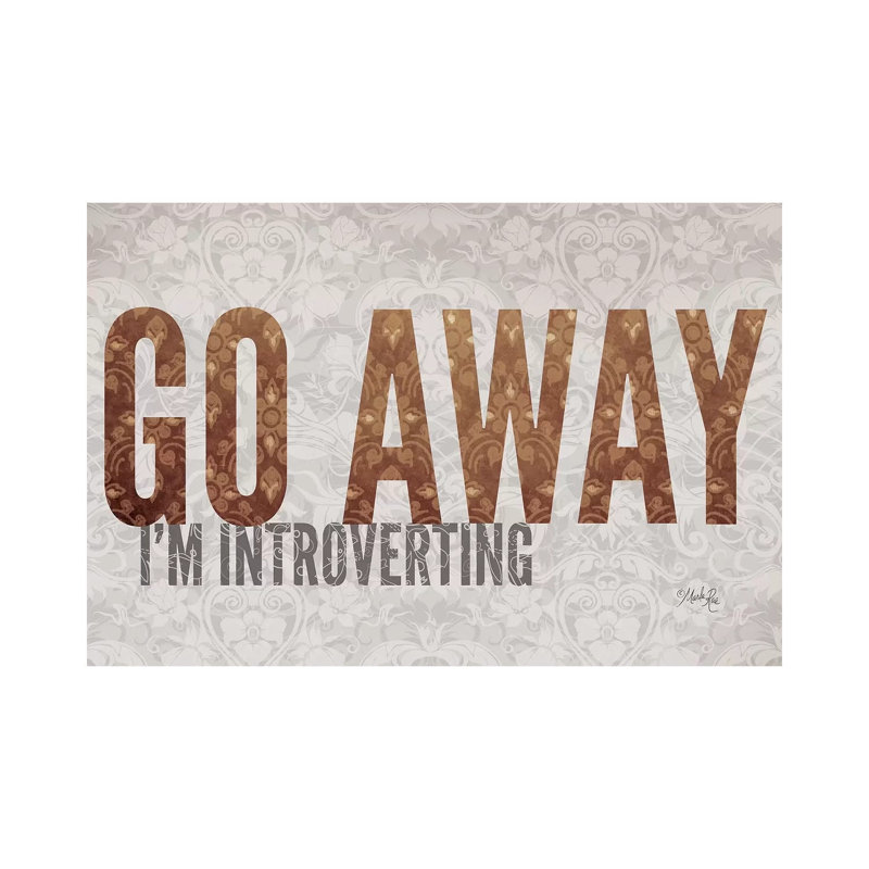 Go Away I'm Introverting by Marla Rae - Wrapped Canvas Print, 20.32 cm H x 30.48 cm W