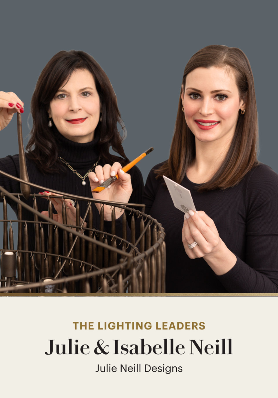 The Lighting Leaders, Julie & Isabelle Neill, Julie Neill Designs