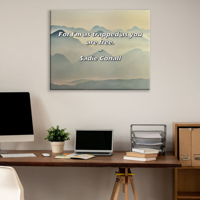 Artsy Quote "For I’m as trapped as you are free." By Sadie Conall Gallery Wrapped Canvas