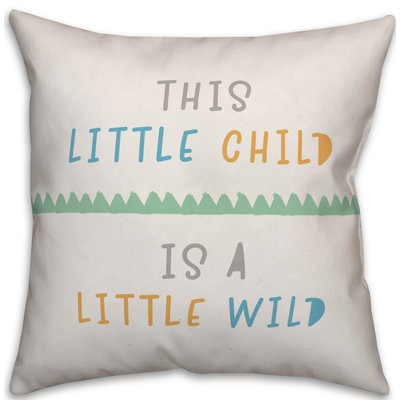  Coussin This This Little Child is a Little Wild