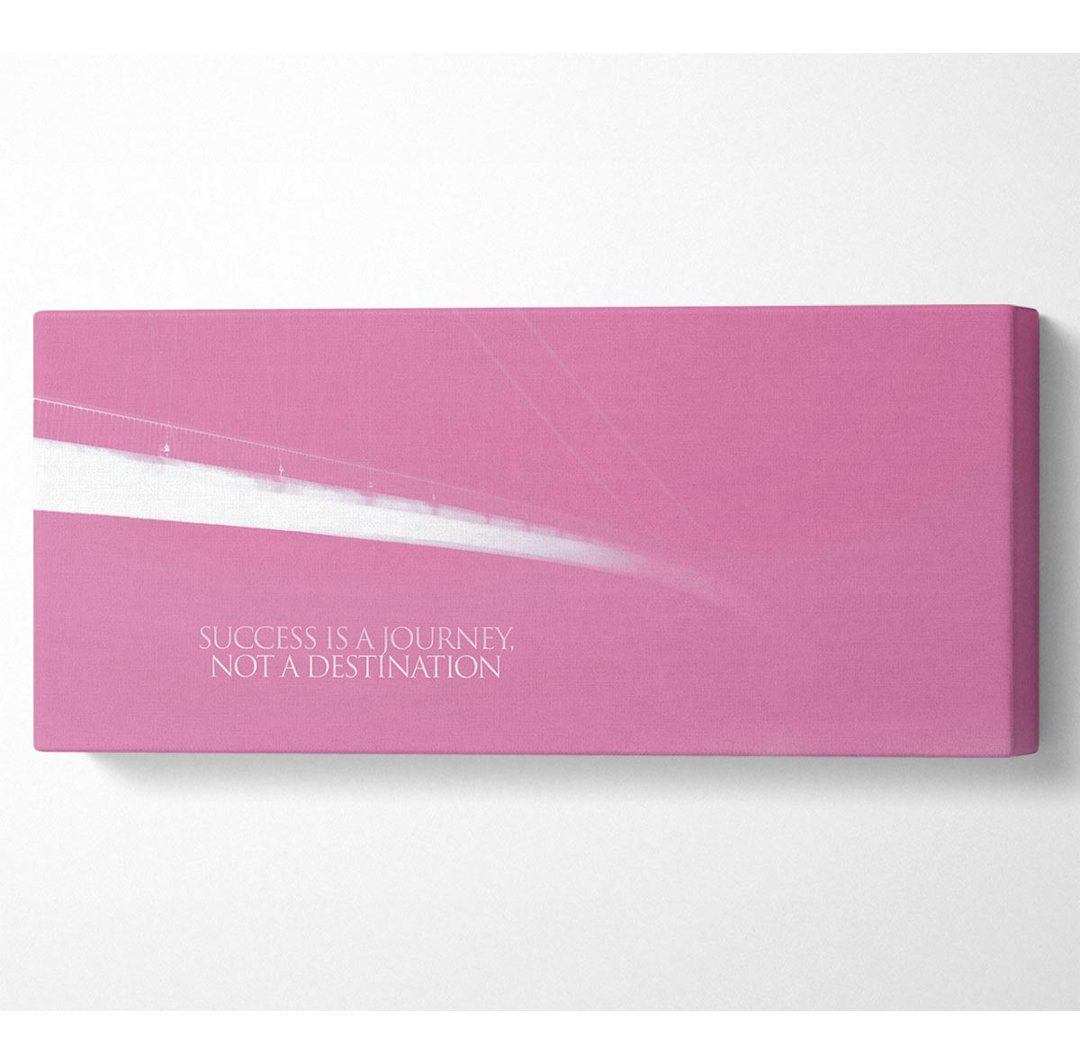 Success Is A Journey Pink - Panorama-Kunstdrucke auf Leinwand - Wrapped Canvas