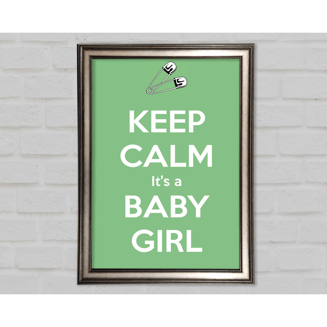 Keep Calm Its a Baby Girl - Einzelner Bilderrahmen Kunstdrucke