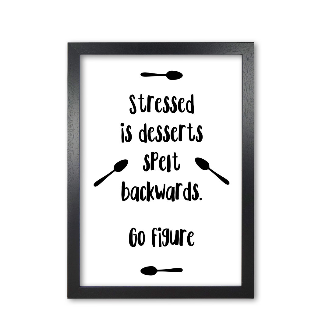 Stressed Is Desserts Spelled Backwards - Single Picture Frame Print