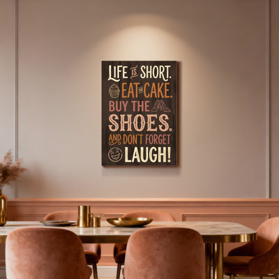 Life Is Short Eat The Cake Buy The Shoes And Dont Forget To Laugh Canvas Wrapped Wall Art Oil Painting Print Set Of 1