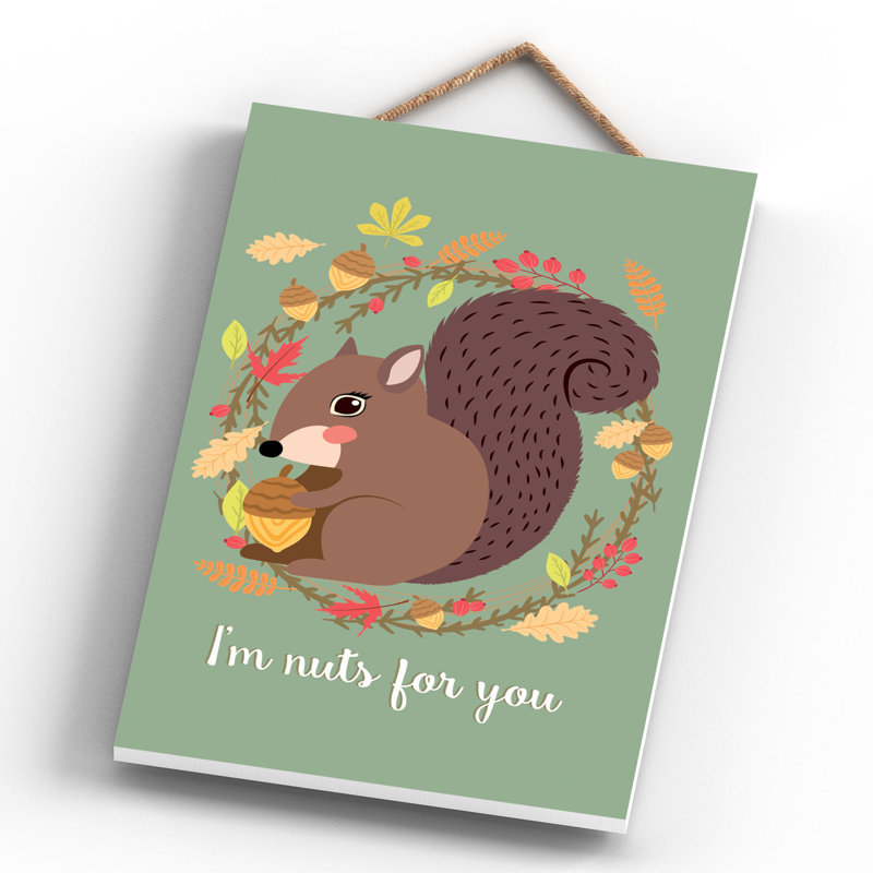 Im Nuts For You - Print on MDF