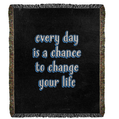 Change Your Life Quote Cotton Throw
