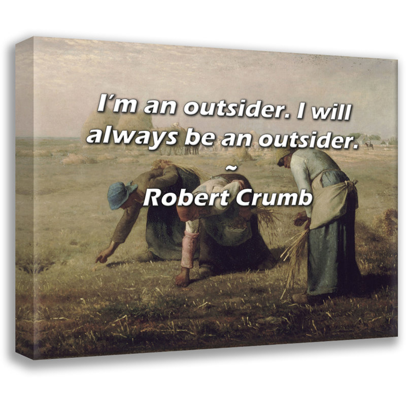 Artsy Quote "I’m an outsider. I will always be an outsider." By Robert Crumb Gallery Wrapped Canvas, 17" H x 24" W