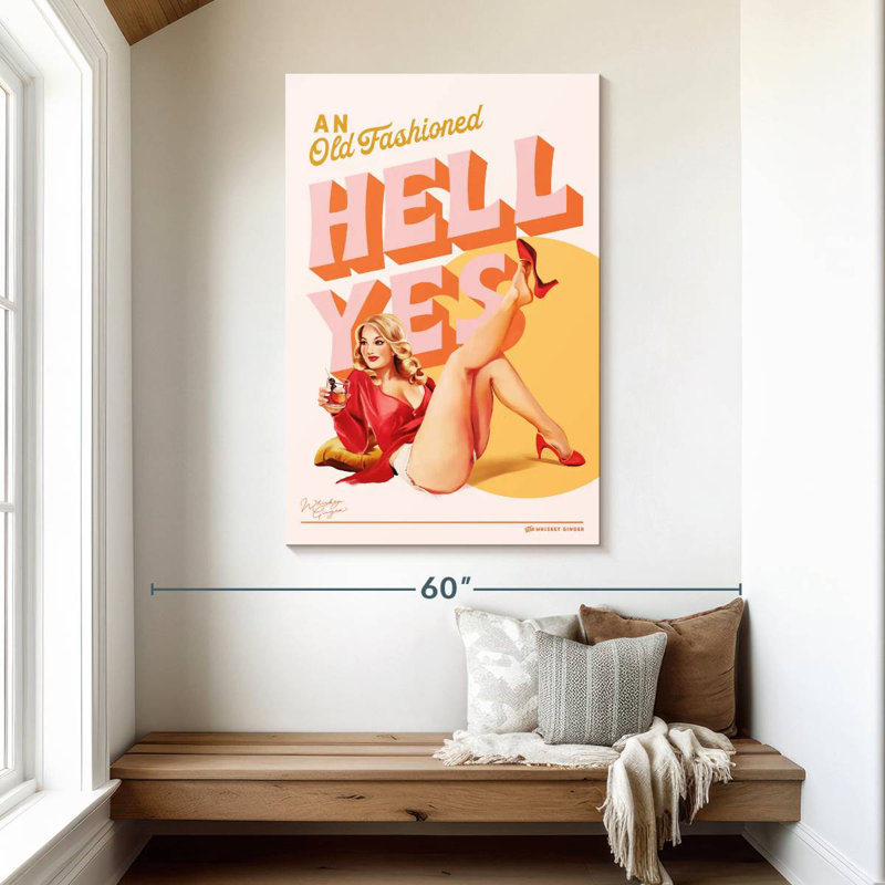 Old Fashioned Hell Yes, 48" H x 32" W