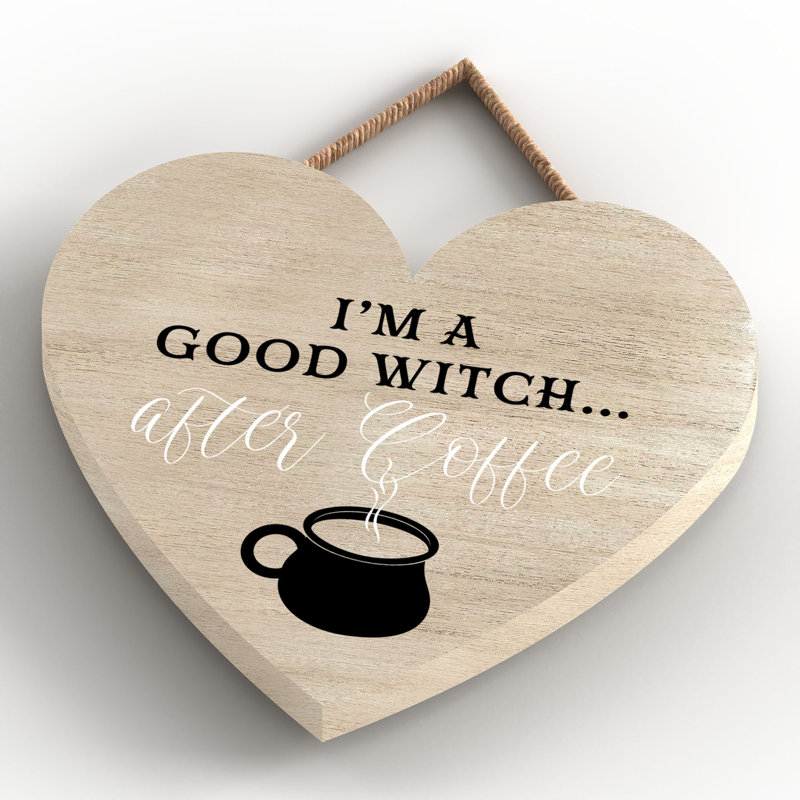 Im a Good Witch Wooden Heart Plaque, 10cm H x 9cm W x 0.5cm D, Brown