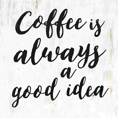 «Coffee Good Idea», art textuel sur toile tendue