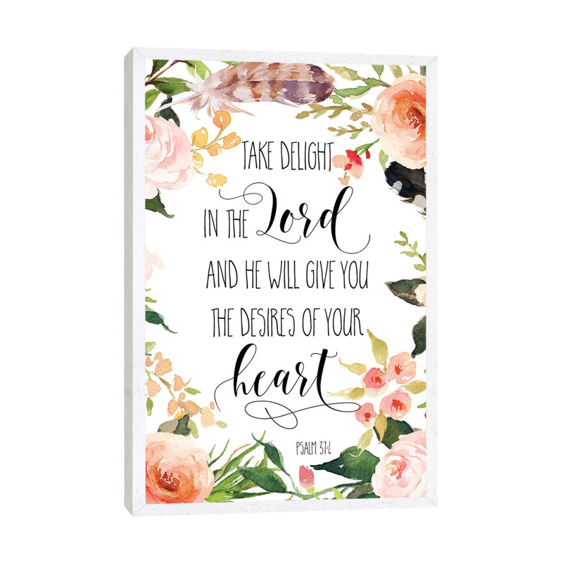 Take Delight in the Lord and He Will Give You the Desires… Psalm 37:4 1 Piece Wall Art on Canvas, White Framed