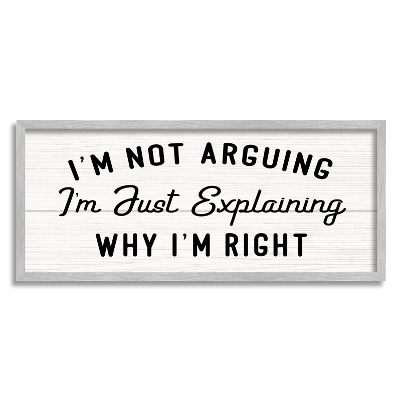 «Not Arguing Expliquer pourquoi I'm Right», phrase amusante, H 10 po x l 24 po, Estampe numérique Farmhouse