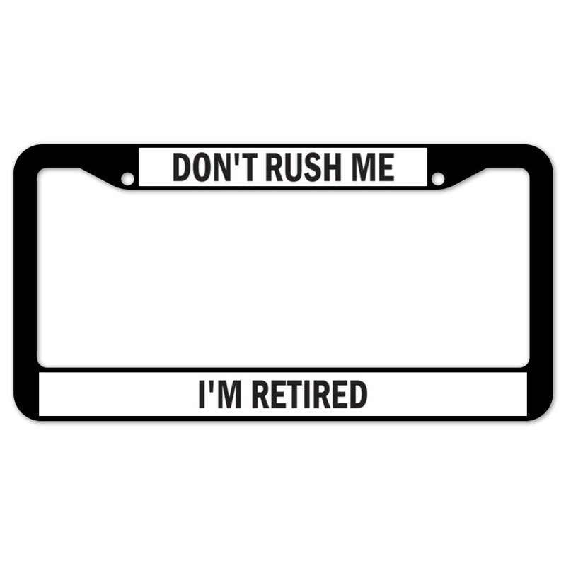 Don't Rush Me I'm Retired Plate Frame