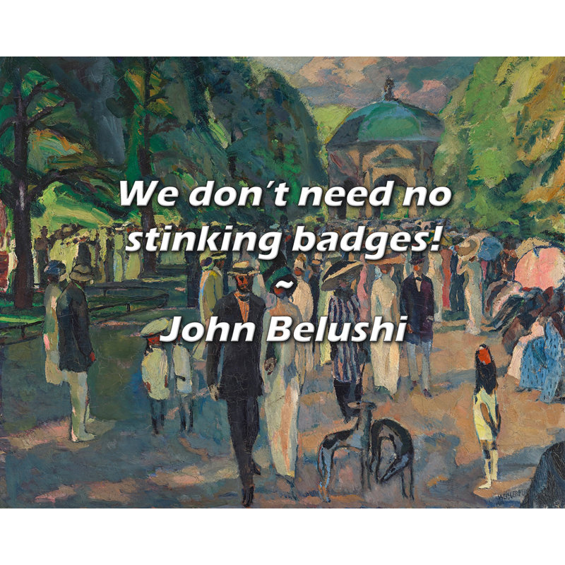 Citation de John Belush: Nous n'avons pas besoin d'insignes puants!