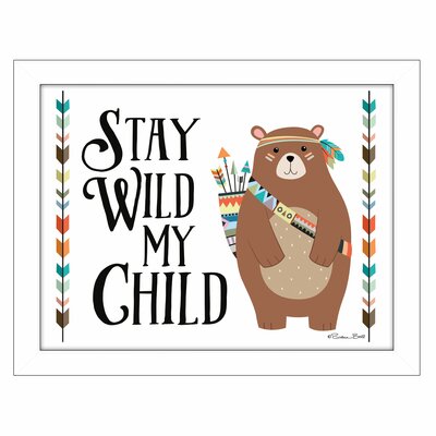 Stay Wild My Child Framed Wall Art for Living Room, Home Wall Decor for Bedroom by Susan Boyer -  Zoomie Kids, ZMIE6213 44031527