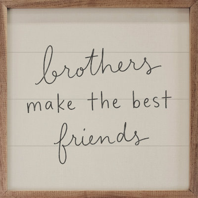 Brothers Make The Best Friends