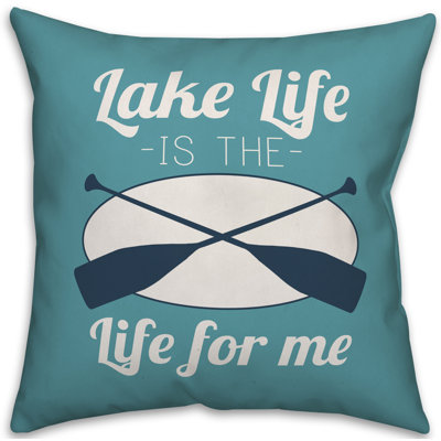  Lake Life is the Life for Me Indoor/Outdoor Throw Pillow