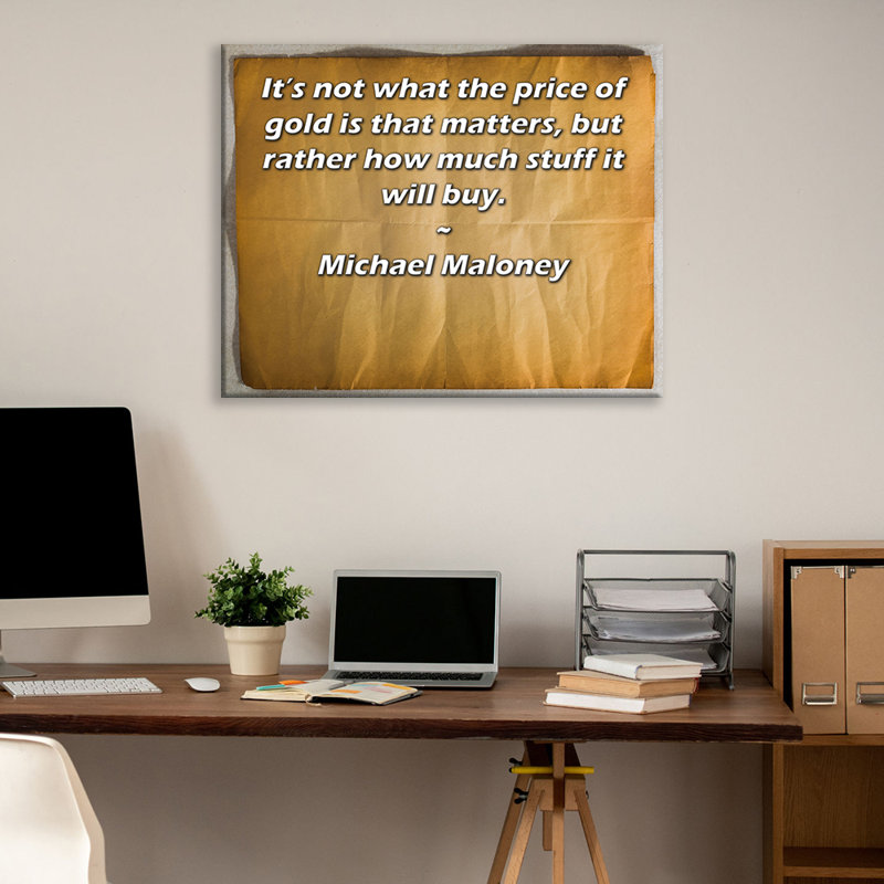 «ArtsyQuotes Gallery Wrarap Canvas» par Michael Maloney: «Ce n’est pas le prix de l’or qui compte, mais plutôt la quantité de choses qu’il achètera.»